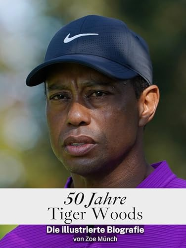 50 Jahre Tiger Woods - Hochwertige Hardcover-Ausgabe: Die illustrierte Biografie