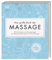 Das große Buch der Massage: Alle Techniken und Anwendungen von Reflexzonentherapie bis Thai-Massage. Für Interessierte und Profis