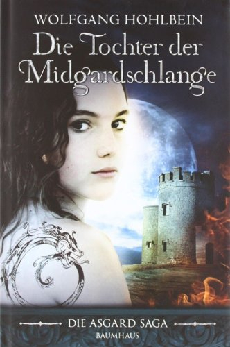 Die Tochter der Midgardschlange: Die Asgard-Saga: Roman aus der Welt der Asgard-Saga (Baumhaus Verlag)
