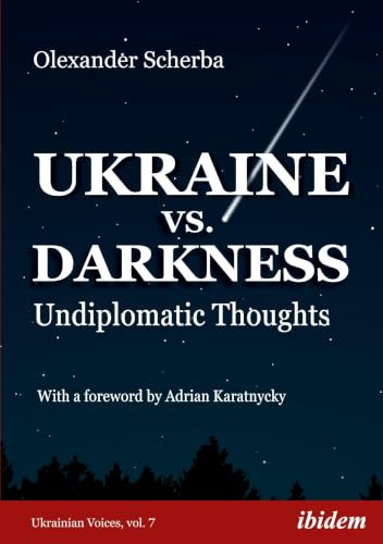Ukraine vs. Darkness: Undiplomatic Thoughts (Ukrainian Voices)