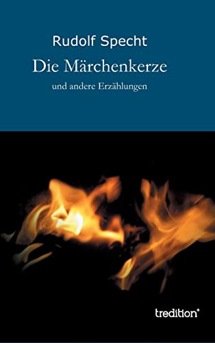 Die Märchenkerze: und andere Erzählungen