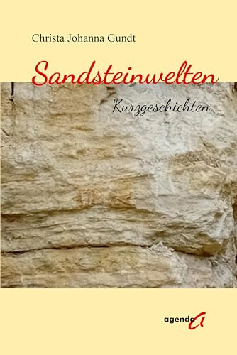 Sandsteinwelten: Kurzgeschichten