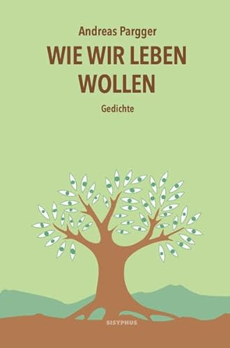 Wie wir leben wollen: Gedichte