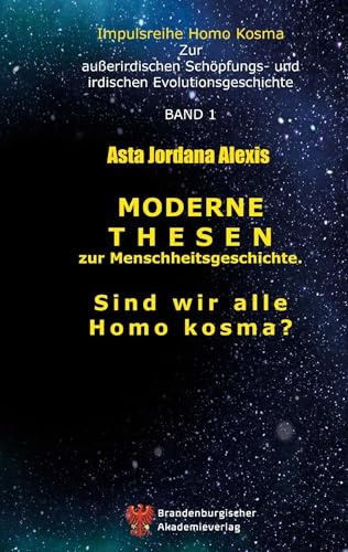 Moderne Thesen zur Menschheitsgeschichte: Sind wir alle Homo kosma?