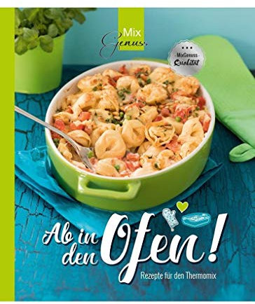 Ab in den Ofen!: Rezepte für den Thermomix