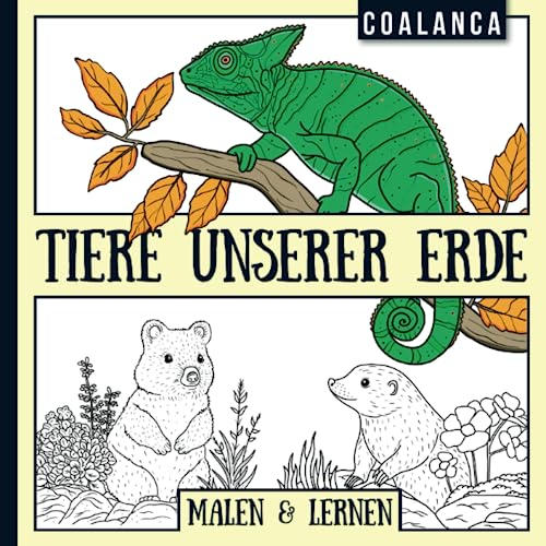 Tiere unserer Erde Malbuch für Kinder ab 6 Jahren - Ausmalen & Lernen