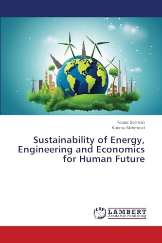Sustainability of Energy, Engineering and Economics for Human Future