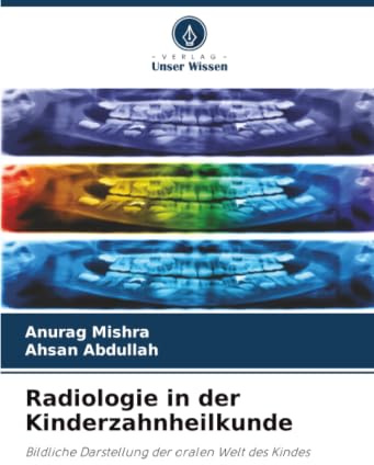 Radiologie in der Kinderzahnheilkunde: Bildliche Darstellung der oralen Welt des Kindes