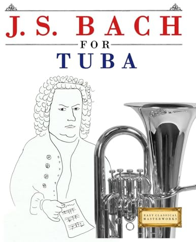 J. S. Bach for Tuba: 10 Easy Themes for Tuba Beginner Book