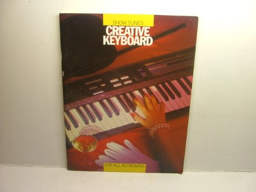 Creative keyboard show tunes: [for all keyboards]