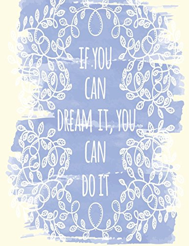 If you can dream it, you can do it: If you can dream it, you can do it on yellow cover and Lined pages, Extra large (8.5 x 11) inches, 110 pages, ... it, you can do it on yellow notebook, Band 2)