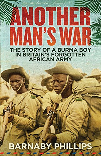Another Man's War: The Story of a Burma Boy in Britain's Forgotten African Army