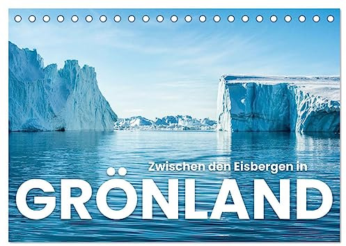 Zwischen den Eisbergen in Grönland (Tischkalender 2026 DIN A5 quer), CALVENDO Monatskalender: Eisbären, Eisberge und Eiszapfen. (CALVENDO Orte)