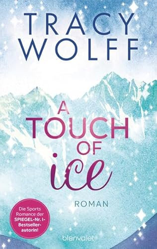 A Touch of Ice: Roman - Coole Snowboarder und heiße Flirts – die Sports-Romance-Trilogie von SPIEGEL-Bestsellerautorin Tracy Wolff erstmals auf Deutsch! (Hearts on Boards)