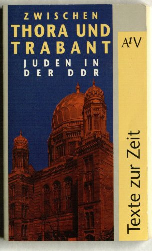 Zwischen Thora und Trabant. Juden in der DDR