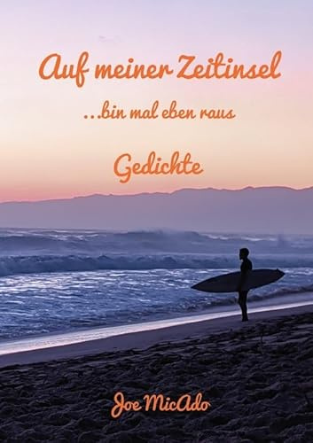 Auf meiner Zeitinsel: Gedichte und Bilder zum bewussten Genießen