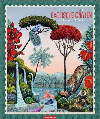 Exotische Gärten Edition Kalender 2024. Künstlerin Marie Amalia Bartolinis meisterhaft verträumte Landschaften und Tiere in einem Kunstkalender. Wandkalender mit naiver Malerei 2024
