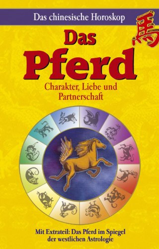 Das Pferd: Mit Extrateil: Das Pferd im Spiegel der westlichen Astrologie