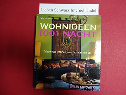 Wohnideen 1001 Nacht: Zeitgemäß wohnen im orientalischen Stil