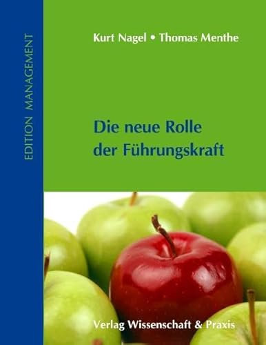 Die neue Rolle der Führungskraft (Edition Management)
