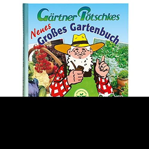 Gärtner Pötschkes Neues Großes Gartenbuch: Gemüse und Kräuter Band 2