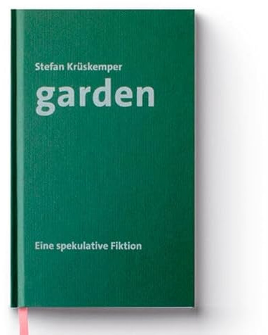 Garden: Eine spekulative Fiktion.