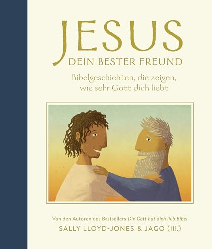 Jesus, dein bester Freund: Bibelgeschichten, die zeigen, wie sehr Gott dich liebt
