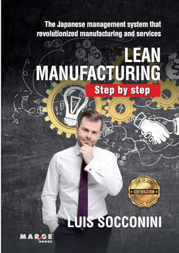 Lean Manufacturing. Step by step (Lean Six Sigma, Band 0)