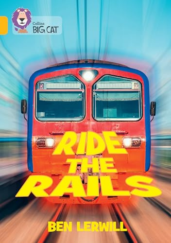 Collins Big Cat - Ride the Rails: Band 09/Gold