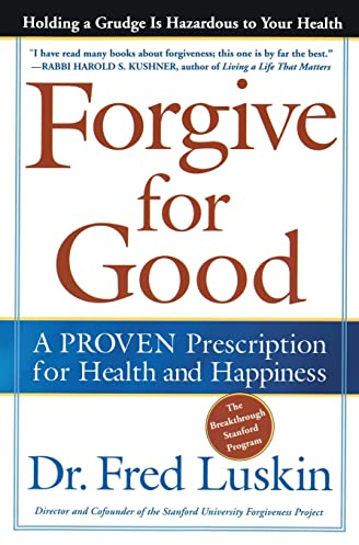 Forgive for Good: A Proven Prescription for Health and Happiness