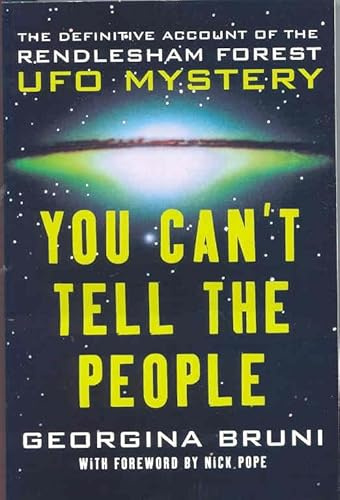 You Can't Tell the People: The Definitive Account of the Rendlesham Forest UFO Mystery