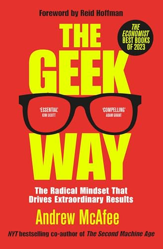 The Geek Way: The Radical Mindset That Drives Extraordinary Results