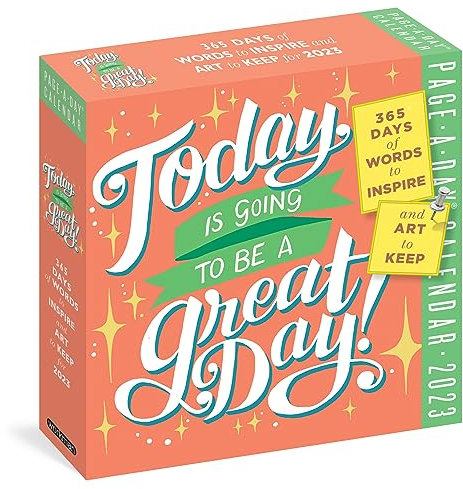 Today Is Going to Be a Great Day! Page-A-Day Calendar 2023: 365 Days of Words to Inspire and Art to Keep