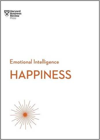 Happiness (HBR Emotional Intelligence Series)