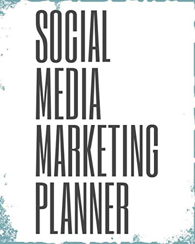 Social Media Marketing Planner: Influencer Journal and Blogger Planner
