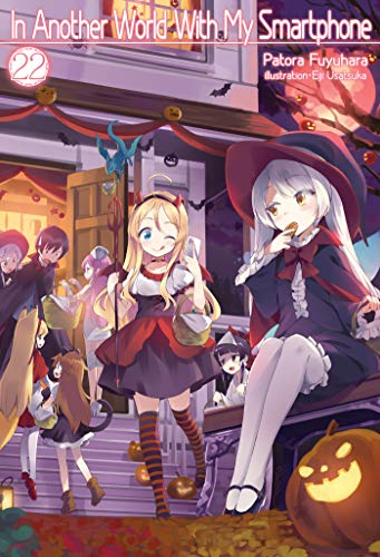 In Another World With My Smartphone: Volume 22 (Light Novel) (In Another World With My Smartphone (light novel), 22)