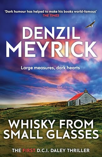 Whisky from Small Glasses: A D.C.I. Daley Thriller (The D.C.I. Daley Series)