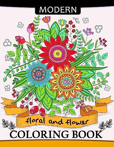 Modern Floral and Flower Coloring Book: Premium Coloring Books for Adults