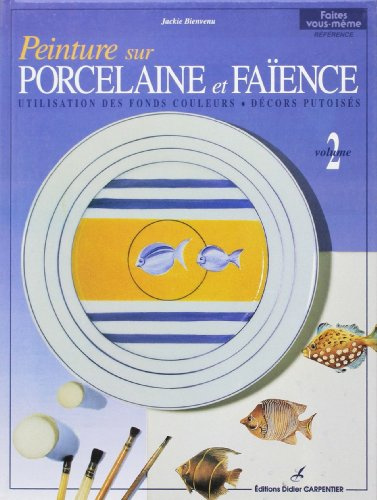 Peinture sur porcelaine et faïence, tome 2