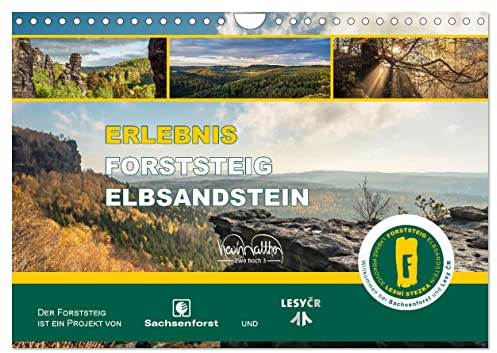 Erlebnis Forststeig Elbsandstein (Wandkalender 2026 DIN A4 quer), CALVENDO Monatskalender: Von einem Fernwanderweg, der keine Grenzen kennt. Ein Abenteuer ganz nah an der Natur! (CALVENDO Natur)
