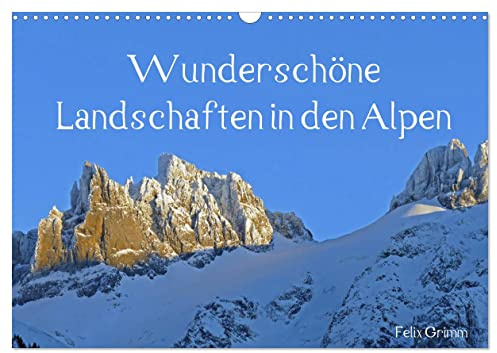 Wunderschöne Landschaften in den Alpen (Wandkalender 2026 DIN A3 quer), CALVENDO Monatskalender: In diesem Kalender gibt es schöne Fotos aus den Alpen zu sehen (CALVENDO Natur)