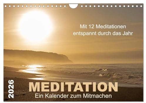 Meditation - Ein Kalender zum Mitmachen (Wandkalender 2026 DIN A4 quer), CALVENDO Monatskalender: Glücklichsein durch Entspannung und Achtsamkeit (CALVENDO Gesundheit)