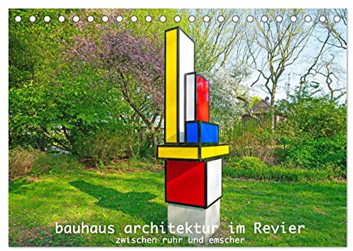Bauhaus-Architektur im Ruhrgebiet (Tischkalender 2026 DIN A5 quer), CALVENDO Monatskalender: Spurensuche nach gut erhaltenen Zeitzeugen der ... auch im Ruhrgebiet finden (CALVENDO Orte)