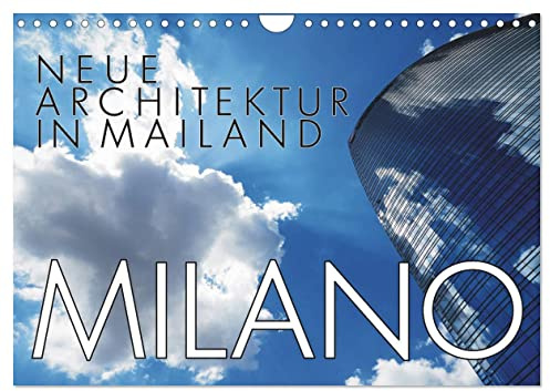 Neue Architektur in Mailand (Wandkalender 2026 DIN A4 quer), CALVENDO Monatskalender: Architektonische Highlights: Porta Nuova und CityLife (CALVENDO Orte)