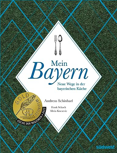 Mein Bayern: Neue Wege in der bayerischen Küche - Ausgezeichnet mit der Gold-Medaille der Gastronomischen Akademie Deutschlands 2023 - Jetzt zum einmaligen Sonderpreis!