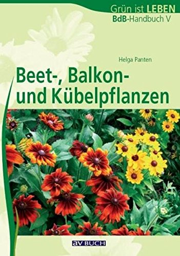 Beet-, Balkon- und Kübelpflanzen: BdB-Handbuch XI