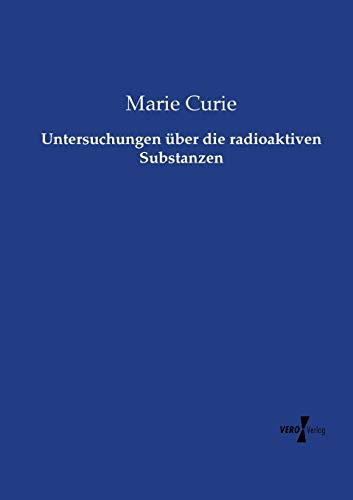 Untersuchungen über die radioaktiven Substanzen