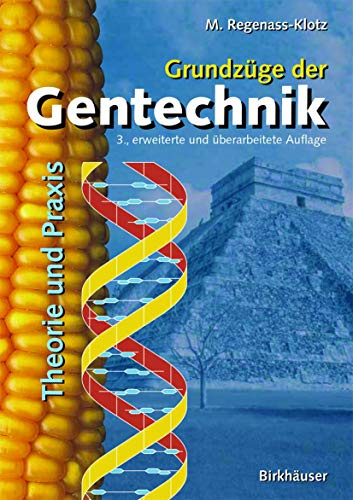 Grundzüge der Gentechnik: Theorie und Praxis