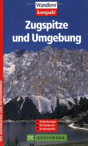 Zugspitze und Umgebung: 30 Wanderungen (Wandern kompakt)