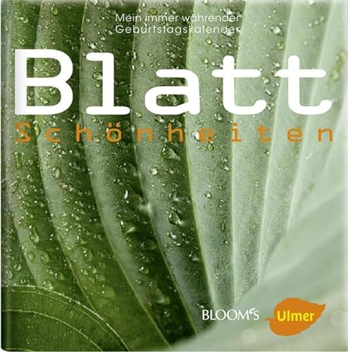 BlattSchönheiten Geburtstagskalender: Mein immer währender Geburtstagskalender (BLOOM's by Ulmer)
